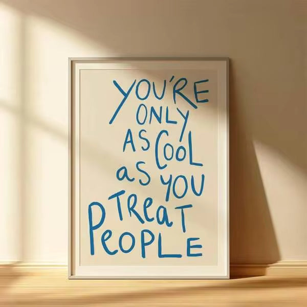 1PC You're Only As Cool As You Treat People Quote Vibe Wall Art, Cool Minimalist Prints, For Kind People Only Blue Inspirational Poster, Home Decor, Quote Art, No Frame